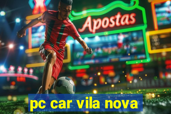 pc car vila nova